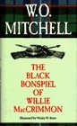 The Black Bonspiel of Willie MacCrimmon by W.O. Mitchell