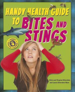 Handy Health Guide to Bites and Stings by Virginia Silverstein, Laura Silverstein Nunn, Alvin Silverstein