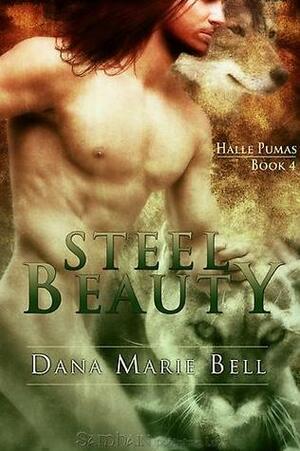 Steel Beauty by Dana Marie Bell