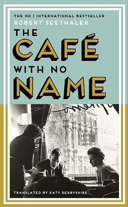 The Café with No Name by Robert Seethaler