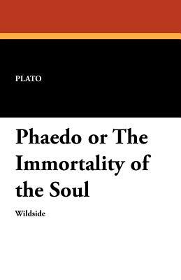 Phaedo or the Immortality of the Soul by Plato