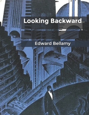 Looking Backward by Edward Bellamy