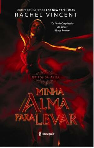 Minha Alma Para Levar by Rachel Vincent