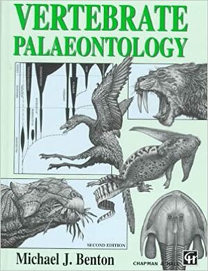 Vertebrate Palaeontology: Second Edition by Michael J. Benton