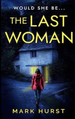 The Last Woman by Mark Hurst