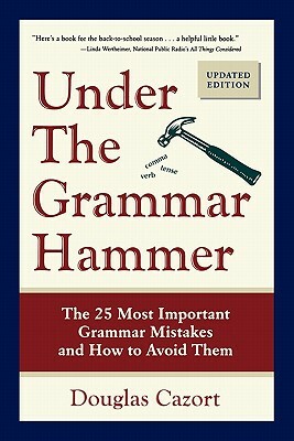 Under the Grammar Hammer by Lowell House