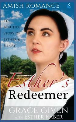 Amish Romance: Esther by Esther Raber, Grace Given, Pure Read
