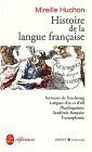 Histoire de La Langue Francaise by Mireille Huchon
