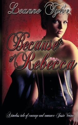 Because of Rebecca by Leanne Tyler