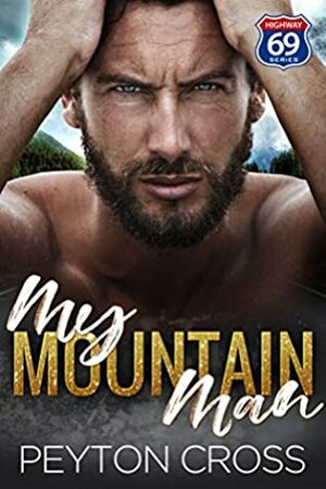 My Mountain Man (Hwy 69, #2) by Peyton Cross