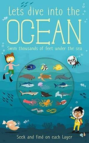 Let's Dive: Into the Ocean by Wesley Robins, Timothy Knapman