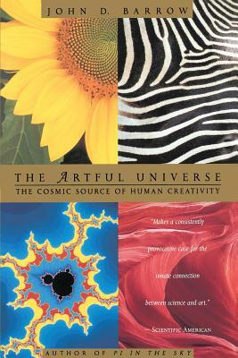 The Artful Universe: The Cosmic Source of Human Creativity by John D. Barrow