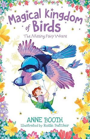 Magical Kingdom of Birds: The Missing Fairy-Wrens by Anne Booth