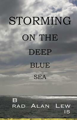 Storming on the Deep Blue Sea by Brad Alan Lewis