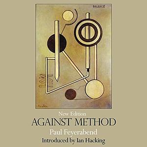 Against Method by Paul Feyerabend