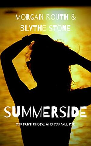 Summerside by Morgan Routh, Blythe Stone