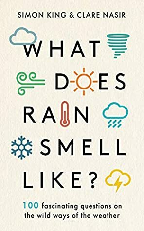 What Does Rain Smell Like? by CLARE NASIR, Simon King