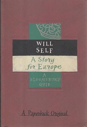 A Story For Europe by Will Self