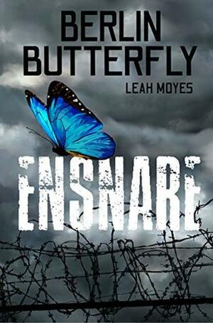 Ensnare (Berlin Butterfly, #1) by Leah Moyes