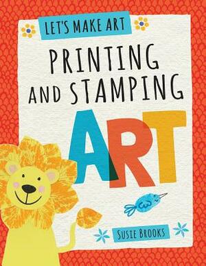 Printing and Stamping Art by Susie Brooks