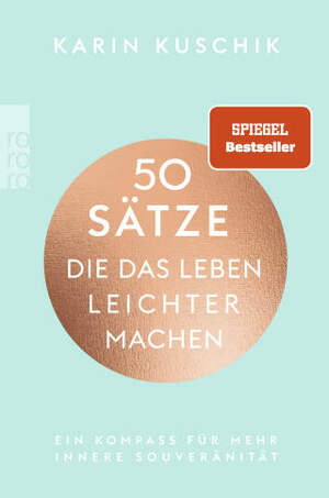 50 Sätze, die das Leben leichter machen: Ein Kompass für mehr innere Souveränität by Karin Kuschik