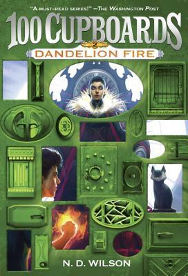 Dandelion Fire by N.D. Wilson