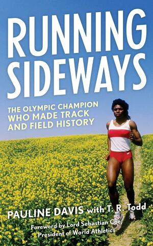 Running Sideways: The Olympic Champion Who Made Track and Field History by Pauline Davis, Sebastian Lord Coe, T R Todd