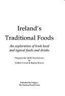 Ireland's Traditional Foods: An Exploration of Irish Local and Typical Foods and Drinks by Cathal Cowan, Regina Sexton