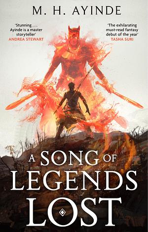 A Song of Legends Lost by M.H. Ayinde