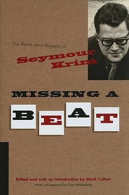 Missing a Beat: The Rants and Regrets of Seymour Krim by Mark Cohen, Seymour Krim