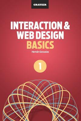 Interaction & Web Design Basics by Hernan Gonzalez