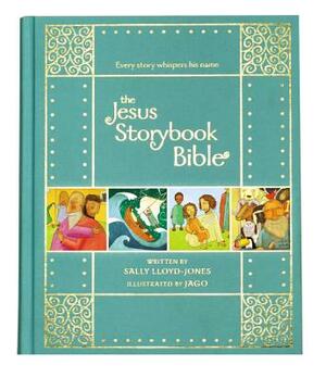 The Jesus Storybook Bible Gift Edition: Every Story Whispers His Name by Sally Lloyd-Jones