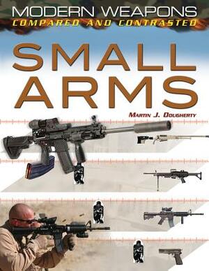 Small Arms by Martin J. Dougherty