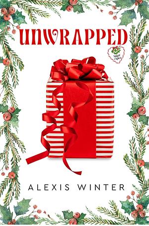 Unwrapped by Alexis Winter