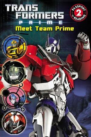 Transformers Prime: Meet Team Prime by Kirsten Mayer