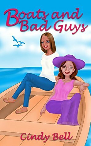Boats and Bad Guys by Cindy Bell
