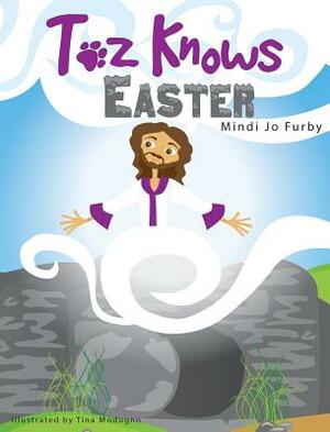 Toz Knows Easter by Mindi Furby
