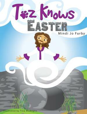 Toz Knows Easter by Mindi Furby