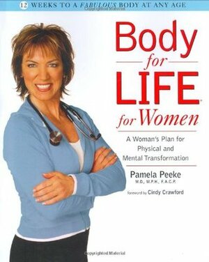 Body for Life for Women: A Woman's Plan for Physical and Mental Transformation by Cindy Crawford, Pamela Peeke