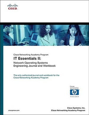 It Essentials II: Network Operating Systems Engineering Journal and Workbook (Cisco Networking Academy Program) by Cisco Networking Academy Program, Inc Cisco Systems, Aries Technology Inc