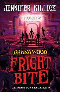 Fright Bite (Dread Wood, Book 5) by Jennifer Killick