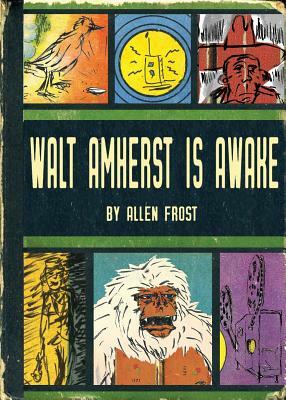 Walt Amherst is Awake by Allen Frost