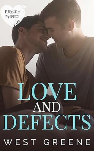 Love and Defects: perfectly imperfect series  by West Greene