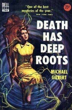 Death Has Deep Roots by Michael Gilbert