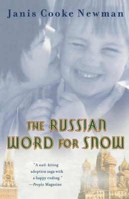 The Russian Word for Snow: A True Story of Adoption by Janis Cooke Newman