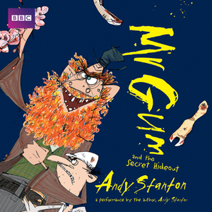 MR Gum and the Secret Hideout by Andy Stanton
