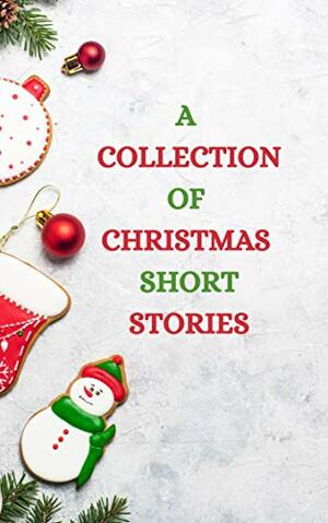 A Collection of Christmas Short Stories  by Lorna J Child, Peter Hopkins