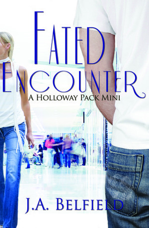 Fated Encounter by J.A. Belfield