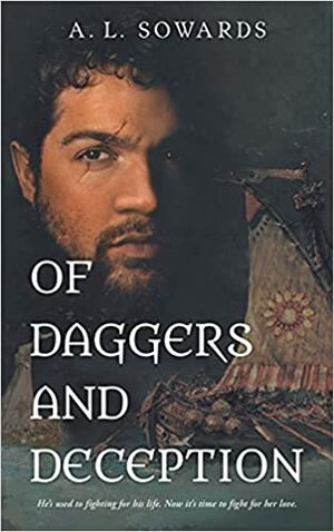 Of Daggers and Deception by A.L. Sowards