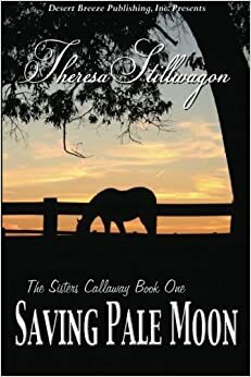 Saving Pale Moon by Theresa Stillwagon